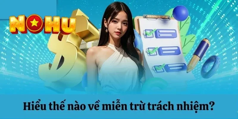 Miễn trừ trách nhiệm - Chính sách uy tín từ nhà cái